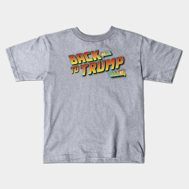 Back to Trump Kids T-Shirt by ILLannoyed 